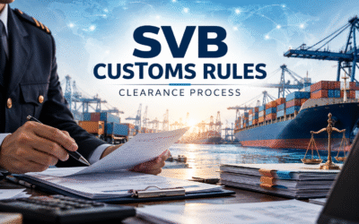 SVB Customs Rules: The Special Valuation Branch Clearance Process